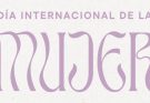 ¡Feliz Día Internacional de la Mujer!